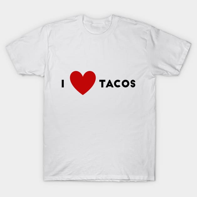 I Heart Tacos T-Shirt by WildSloths